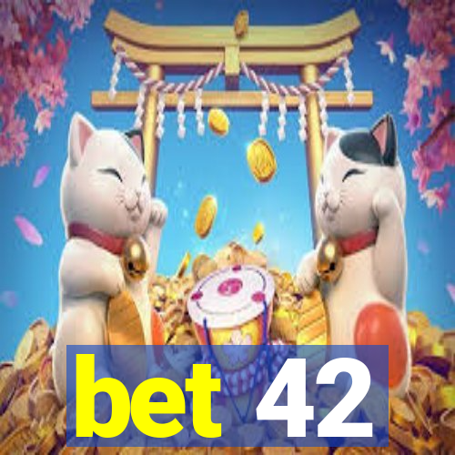 bet 42